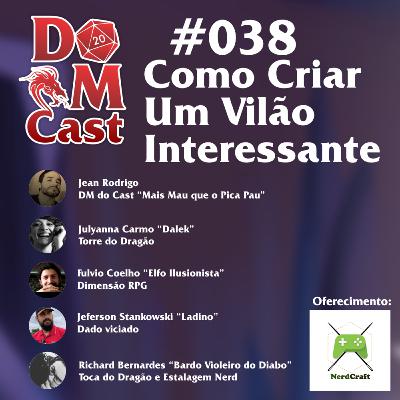 DM Cast #038 - Como Criar um Vilão Interessante