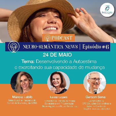 Desenvolvendo a Autoestima e exercitando sua capacidade de mudança- Episódio # 6