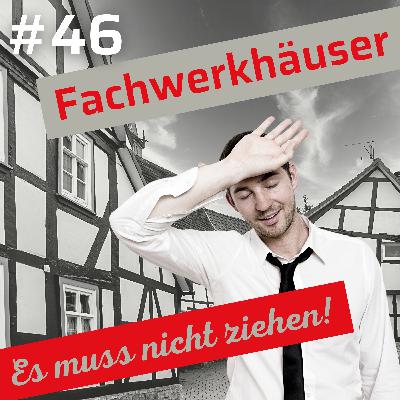 Sanierung von Fachwerkhäuser: Typische Fehler bei der Luftdichtung | Folge 46