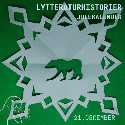 Julekalender Lytteraturhistorier 21. december Snefnug Julekalender Lytteraturhistorier 21. december Snefnug