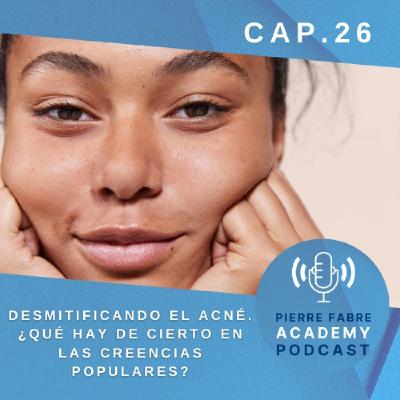 Desmitificando el acné. ¿Qué hay de cierto en las creencias populares?