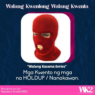 #39: Mga Kwento ng mga na Holdup at Nanakawan