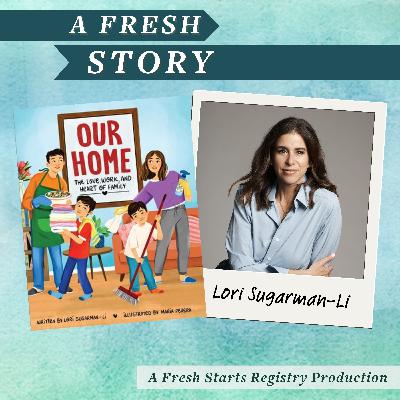 Fresh Reads: Our Home: The Love, Work, and Heart of Family by Lori Sugarman-Li