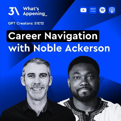 Career Navigation with Noble Ackerson 🎙️
