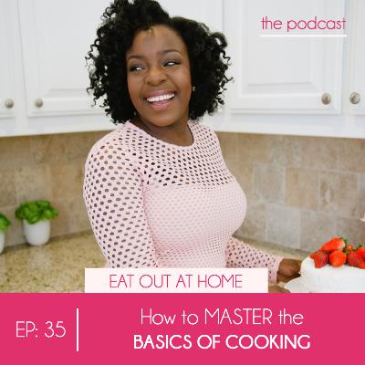 How to Master the Basics of Cooking How to Master the Basics of Cooking
