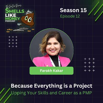 S15 E12: Because Everything is a Project: Upping Your Skills and Career as a PMP with Farokh Kakar