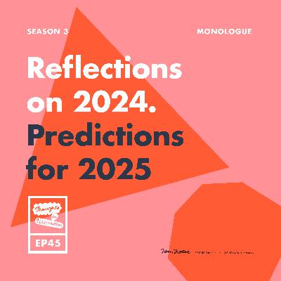 Reflections on 2024. Predictions for 2025.