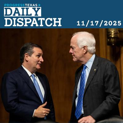 Daily Dispatch 11/17/25: Cornyn and Cruz Vote To Keep Epstein Files Secret, As Trump Gives Up - and More