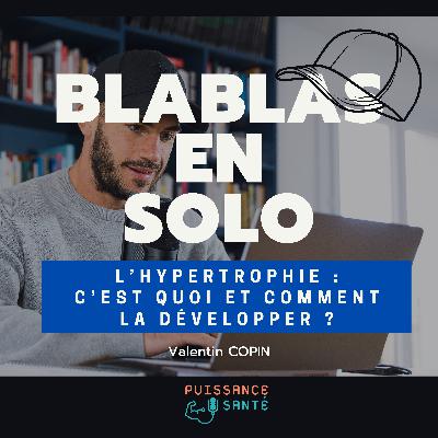L'hypertrophie, c'est quoi et comment la développer ?