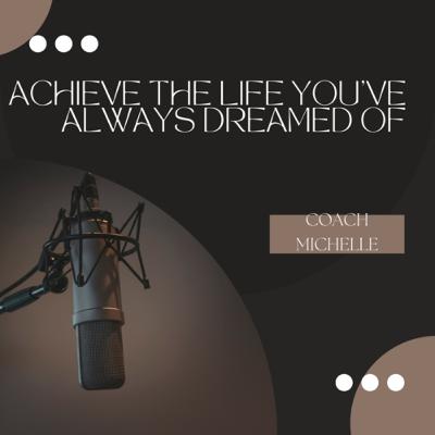 Achieve The Life You've Always Dreamed Of Achieve The Life You've Always Dreamed Of