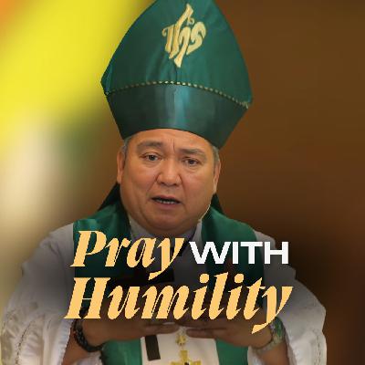 Pray with Humility Pray with Humility