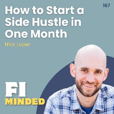 How to Start a Side Hustle in One Month | E167 Nick Loper