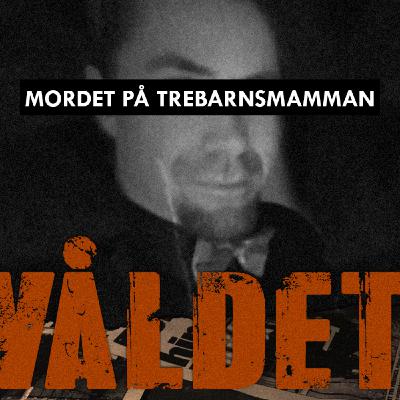 Mordet på trebarnsmamman i Skultuna - Del 3/5: En vit tiger Mordet på trebarnsmamman i Skultuna - Del 3/5: En vit tiger
