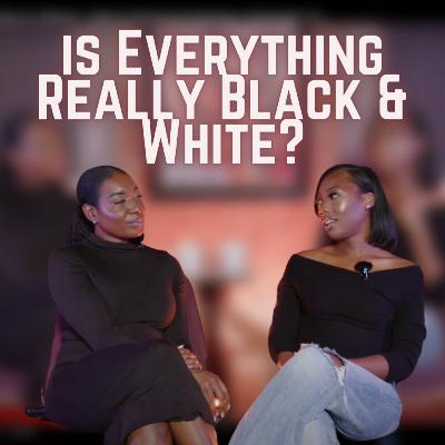 Miss Understood The Podcast - Is Everything Really Back & White? Miss Understood The Podcast - Is Everything Really Back & White?