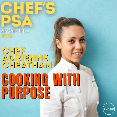 Chef Adrienne Cheatham on Authenticity, Top Chef & Kitchen Leadership | Ep. 175