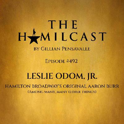 #492: Leslie Odom, Jr. // Hamilton Broadway's Original Aaron Burr