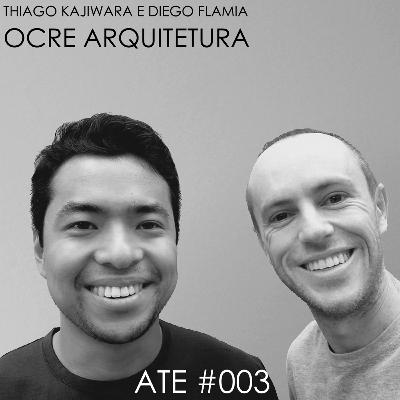 #003 - Thiago Kajiwara e Diego Flamia, OCRE Arquitetura.