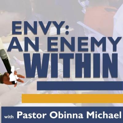 The Enemies Within (Part 1) with Pastor Obinna Michael
