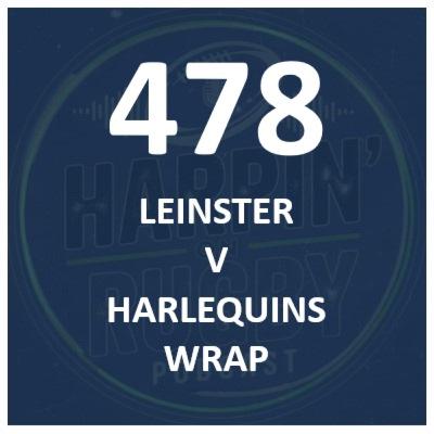 478 : Leinster v Harlequins wrap 478 : Leinster v Harlequins wrap