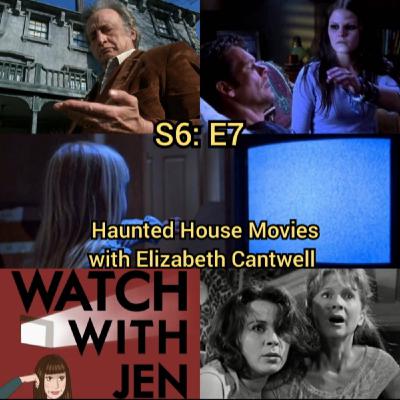 Watch With Jen - S6: E7 - Haunted House Movies with Elizabeth Cantwell Watch With Jen - S6: E7 - Haunted House Movies with Elizabeth Cantwell