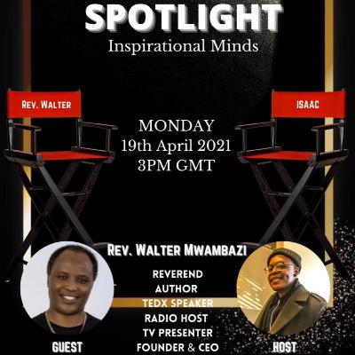 The SPOTLIGHT is on (Rev Walter Mwambazi)