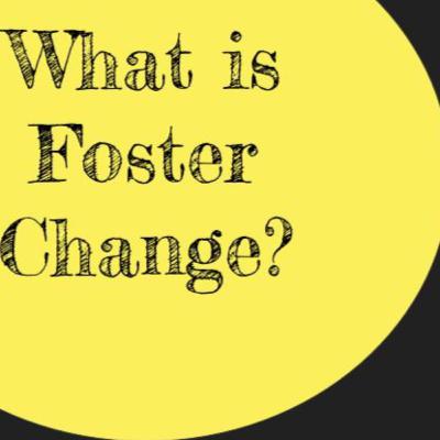 Introducing Foster Change