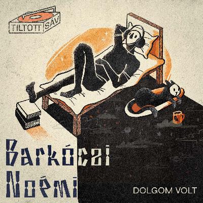 Barkóczi Noémi - Dolgom Volt Barkóczi Noémi - Dolgom Volt