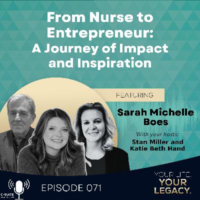 Sarah Michelle Boes: From Nurse to Entrepreneur: A Journey of Impact and Inspiration