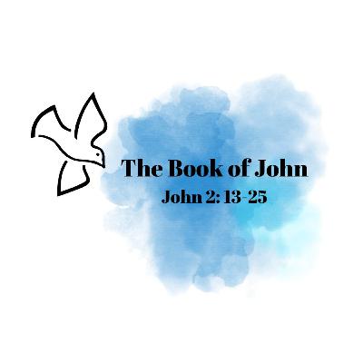 John 2:13-25 | Pastor Brian R. Diehl