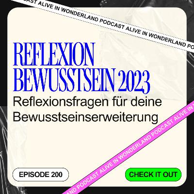 200: Reflexion Bewusstsein 2023 – Reflexionsfragen für deine Bewusstseinserweiterung