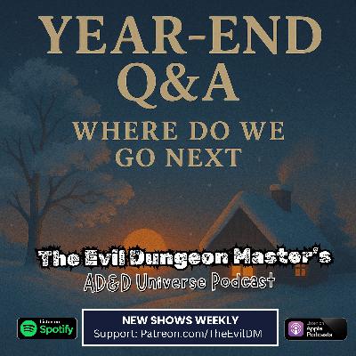 AD&D Podcast: Year-End Q&A: Where Do We Go Next? AD&D Podcast: Year-End Q&A: Where Do We Go Next?