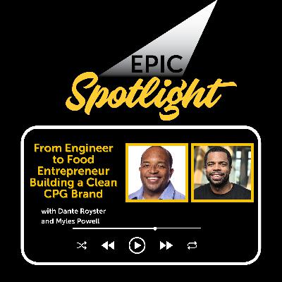 Myles Powell: From Engineer to Food Entrepreneur Building a Clean CPG Brand
