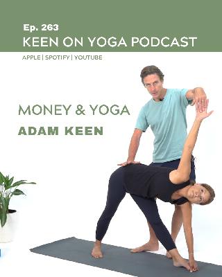 Ep 263 Adam Keen – Money and Yoga