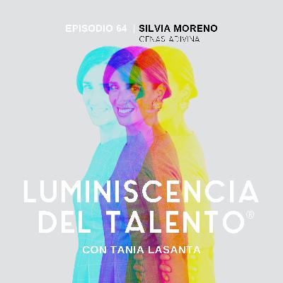Cenar con tus referentes | La luminiscencia de Silvia Moreno, fundadora de Cenas Adivina | Episodio 64