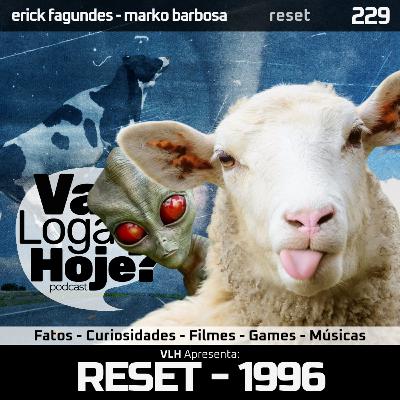 Episódio 229 #Reset - [1996] Entre Macarena e a Origem do Dollynho