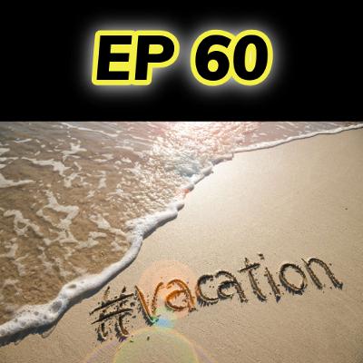 EP 61 - ON VACAY!
