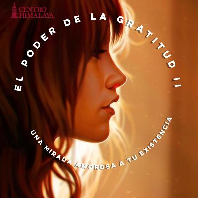 El Poder de la Gratitud II