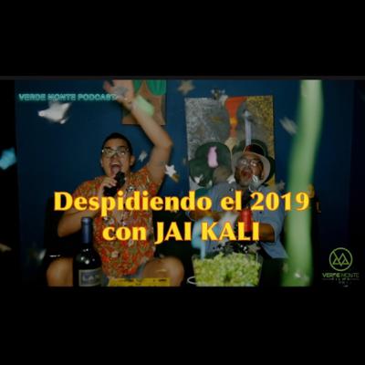 DESPIDIENDO EL AÑO - INVITADO ESPECIAL JAI KALI - VERDE MONTE PODCAST