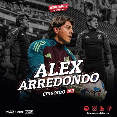 Alex Arredondo: La Vida Del Portero Profesional, Entrenar A Los Mejores Porteros Del País, Penales, Reponerte De La Adversidad, Ganar Una Medalla Olímpica, Trabajar En La Selección Nacional Y En El América.