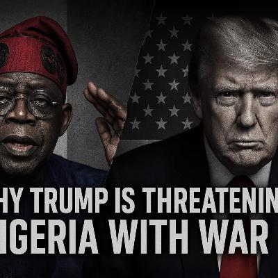 Why Trump Is Threatening Nigeria With War | TDA - E834
