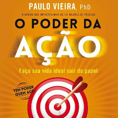 O poder da ação: Faça sua vida ideal sair do papel