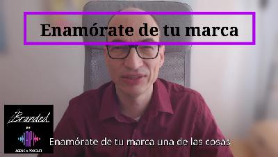 Enamórate de tu marca