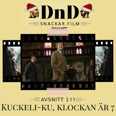 111. Kuckeli-ku, klockan är 7 (Wake up dead man, 2025)