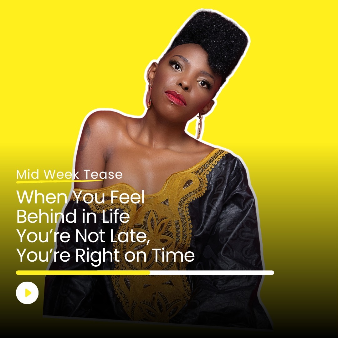 When You Feel Behind in Life (You’re Not Late, You’re Right on Time) | Mid Week Tease When You Feel Behind in Life (You’re Not Late, You’re Right on Time) | Mid Week Tease