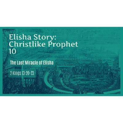 The Last Miracle of Elisha