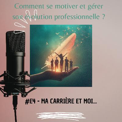 #S3-2026-E4 : Ma carrière et moi, comment se motiver et gérer son évolution professionnelle ?"