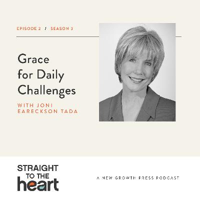 Grace for Daily Challenges with Joni Eareckson Tada