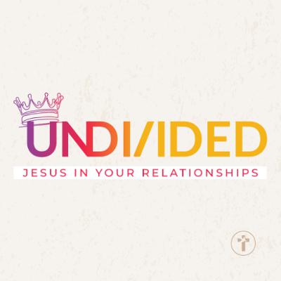Undivided: Jesus in your relationships | Louis Kotzé Undivided: Jesus in your relationships | Louis Kotzé