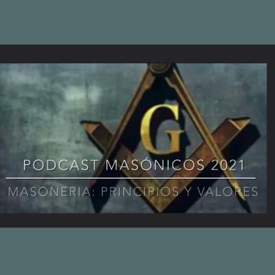 Principios y Valores en Masoneria Principios y Valores en Masoneria