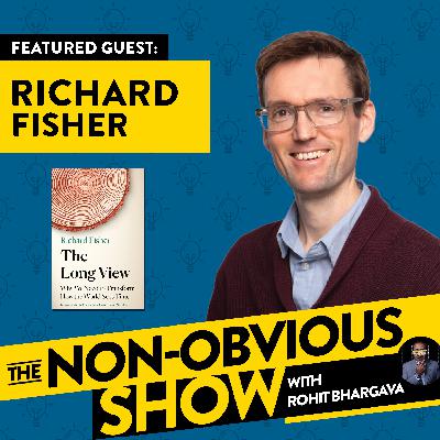 How to Transform the Way You See Time with Richard Fisher (#37)